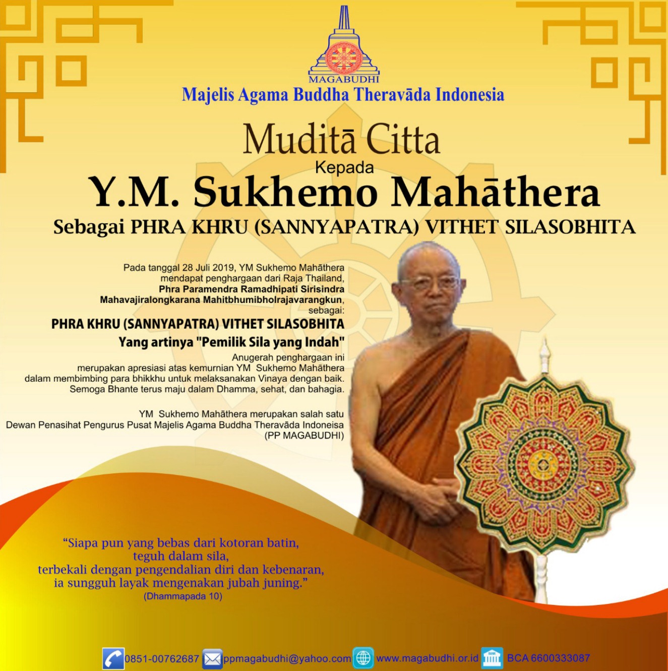 Turut Mudita Citta kepada Y.M. Bhikkhu Sukhemo Mahathera sebagai PHRA KHRU (SANNYAPATRA) VITHET SILASOBHITA